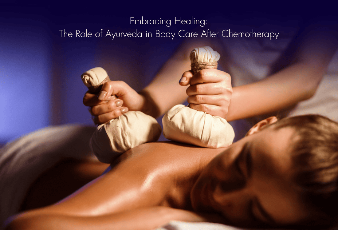 Explanation of Ayurveda in Body Care After Chemotherapy