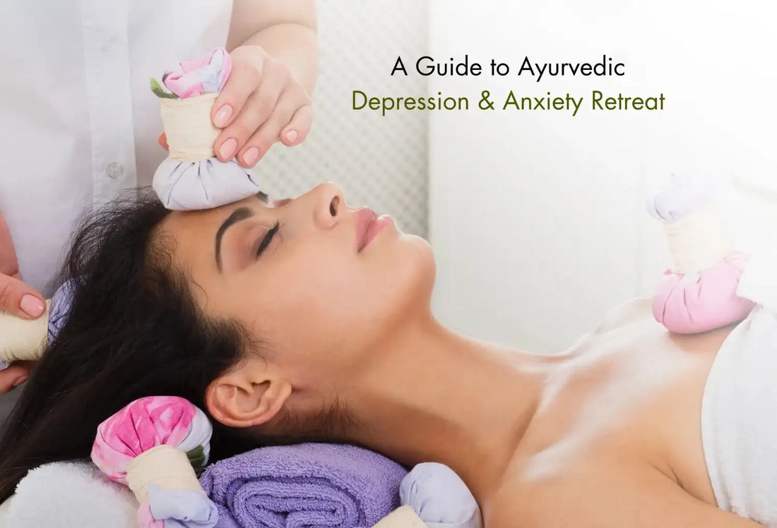 A Guide to Ayurvedic Depression & Anxiety Retreat